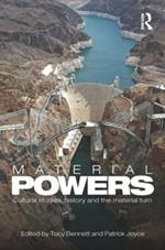 Material Powers: Cultural Studies, History and the Material Turn