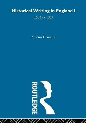 History Writing In England: C.550-C.1307 - Antonia Gransden - cover