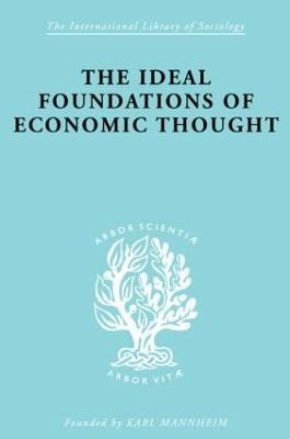 The Ideal Foundations of Economic Thought - Werner Stark - cover