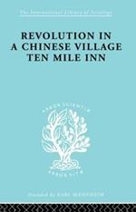 Revolution in a Chinese Village: Ten Mile Inn