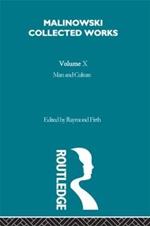 Man and Culture: An Evaluation of the Work of Malinowski [1957]