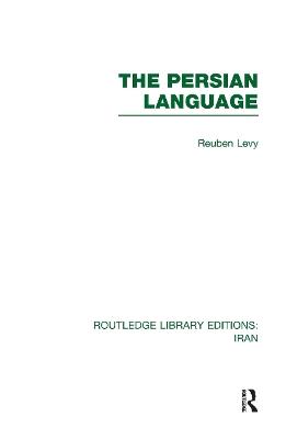 The Persian Language (RLE Iran B) - Reuben Levy - cover