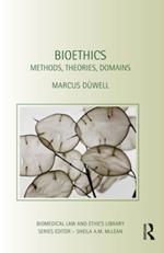 Bioethics: Methods, Theories, Domains