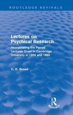 Lectures on Psychical Research (Routledge Revivals): Incorporating the Perrott Lectures Given in Cambridge University in 1959 and 1960