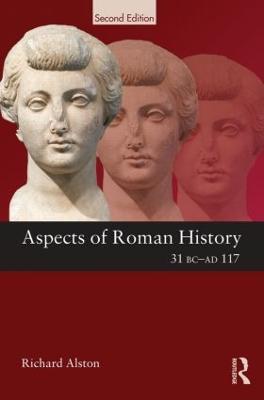 Aspects of Roman History 31 BC-AD 117 - Richard Alston - cover