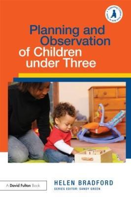 Planning and Observation of Children under Three - Helen Bradford - cover