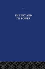 The Way and Its Power: A Study of the Tao Tê Ching and Its Place in Chinese Thought