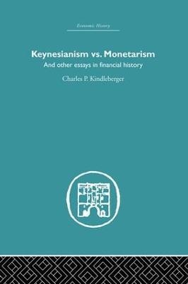 Keynesianism vs. Monetarism: And other essays in financial history - cover