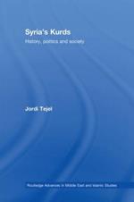 Syria's Kurds: History, Politics and Society