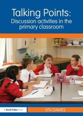 Talking Points: Discussion Activities in the Primary Classroom - Lyn Dawes - cover