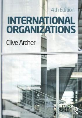 International Organizations - Clive Archer - cover