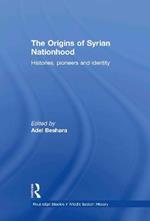 The Origins of Syrian Nationhood: Histories, Pioneers and Identity