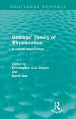 Giddens' Theory of Structuration: A Critical Appreciation