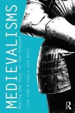 Medievalisms: Making the Past in the Present