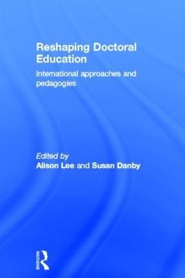 Reshaping Doctoral Education: International Approaches and Pedagogies - cover