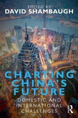 Charting China's Future: Domestic and International Challenges - cover
