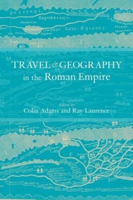Travel and Geography in the Roman Empire - cover