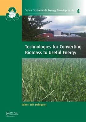 Technologies for Converting Biomass to Useful Energy: Combustion, Gasification, Pyrolysis, Torrefaction and Fermentation - cover