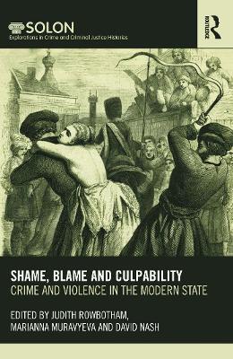 Shame, Blame, and Culpability: Crime and violence in the modern state - cover
