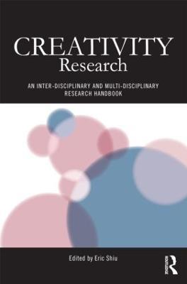 Creativity Research: An Inter-Disciplinary and Multi-Disciplinary Research Handbook - cover