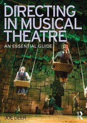 Directing in Musical Theatre: An Essential Guide - Joe Deer - cover