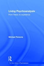 Living Psychoanalysis: From theory to experience