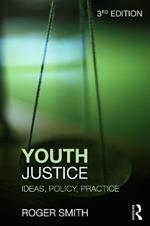 Youth Justice: Ideas, Policy, Practice