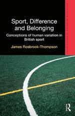 Sport, Difference and Belonging: Conceptions of Human Variation in British Sport