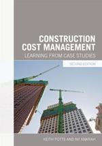 Construction Cost Management: Learning from Case Studies