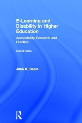 E-learning and Disability in Higher Education: Accessibility Research and Practice - Jane Seale - cover