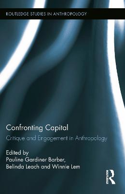 Confronting Capital: Critique and Engagement in Anthropology - cover