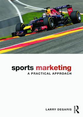 Sports Marketing: A Practical Approach - Larry DeGaris - cover