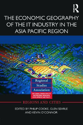 The Economic Geography of the IT Industry in the Asia Pacific Region - cover