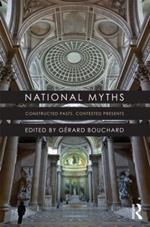 National Myths: Constructed Pasts, Contested Presents