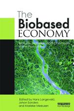 The Biobased Economy: Biofuels, Materials and Chemicals in the Post-oil Era