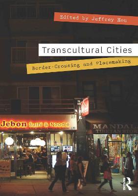 Transcultural Cities: Border-Crossing and Placemaking - cover