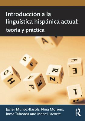Introduccion a la linguistica hispanica actual: teoria y practica - Javier Munoz-Basols,Nina Moreno,Inma Taboada - cover