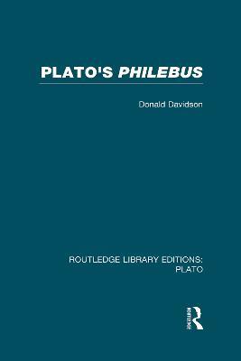 Plato's Philebus (RLE: Plato) - Donald Davidson - cover