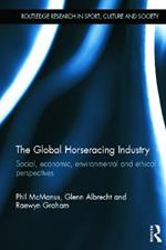 The Global Horseracing Industry: Social, Economic, Environmental and Ethical Perspectives
