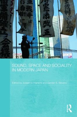 Sound, Space and Sociality in Modern Japan - cover