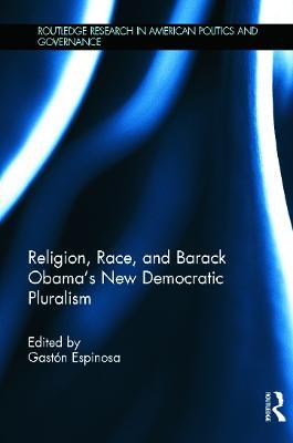 Religion, Race, and Barack Obama's New Democratic Pluralism - cover