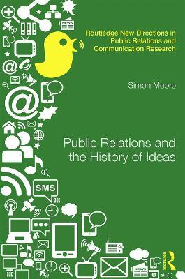 Public Relations and the History of Ideas - Simon Moore - cover