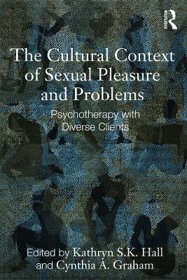 The Cultural Context of Sexual Pleasure and Problems: Psychotherapy with Diverse Clients - cover