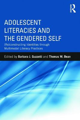 Adolescent Literacies and the Gendered Self: (Re)constructing Identities through Multimodal Literacy Practices - cover
