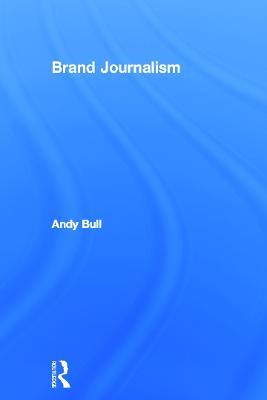 Brand Journalism - Andy Bull - cover