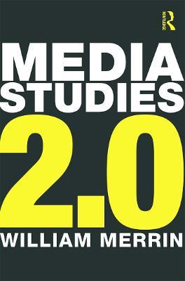 Media Studies 2.0 - William Merrin - cover