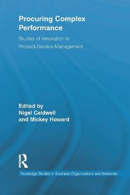 Procuring Complex Performance: Studies of Innovation in Product-Service Management - cover