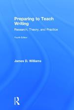 Preparing to Teach Writing: Research, Theory, and Practice