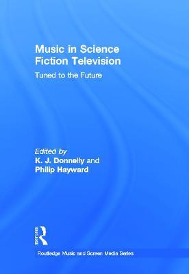Music in Science Fiction Television: Tuned to the Future - cover