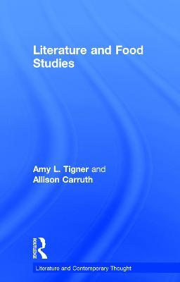 Literature and Food Studies - Amy Tigner,Allison Carruth - cover
